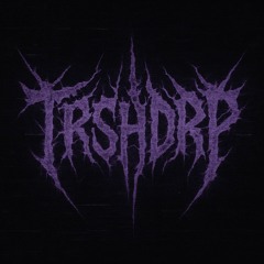 TrshDr0p