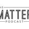 The Matter Podcast