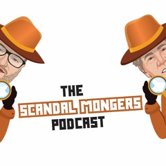 Stream Scandal Mongers Podcast Listen to podcast episodes online