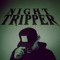 NIGHT TRIPPER