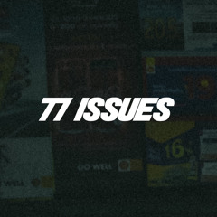 77 ISSUES