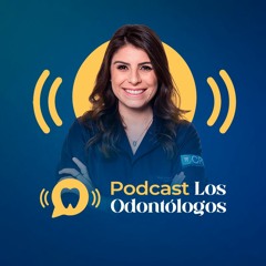 Podcast Los Odontólogos