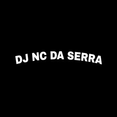 DJ NC DA SERRA