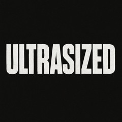 Ultrasized