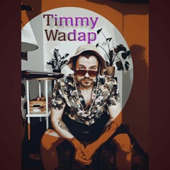 Timmy Wadap