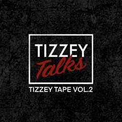 Tizzey Talks