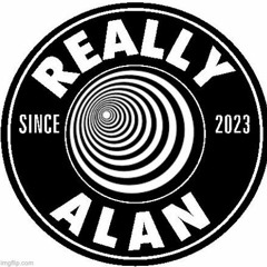 Really Alan