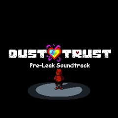 DUSTTRUST (Pre-Leak) - SOUNDTRACK