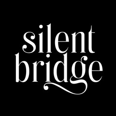Silent Bridge