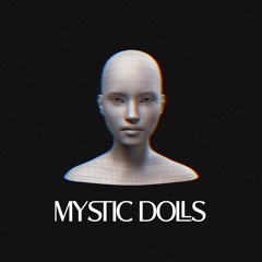Ｍｙｓｔｉｃ Ｄｏｌｌｓ
