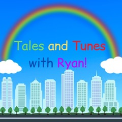 Tales and Tunes with Ryan