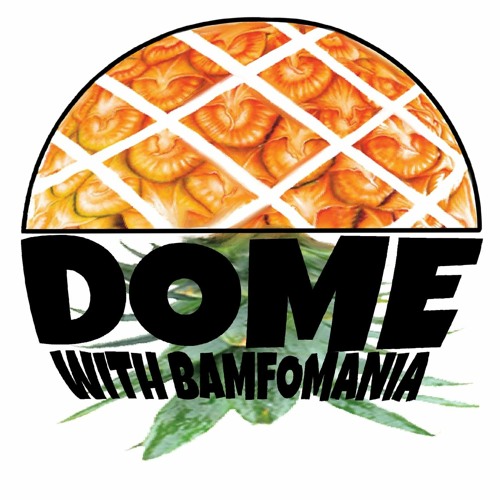 DOME with Bamfomania’s avatar