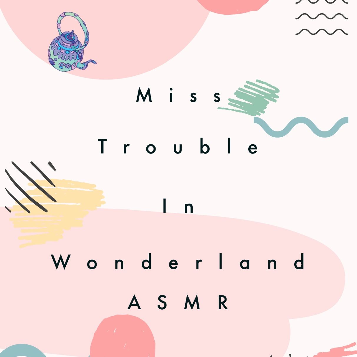 Miss Trouble in Wonderland (ASMR)