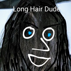 Long Hair Dude