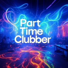 Part Time Clubber