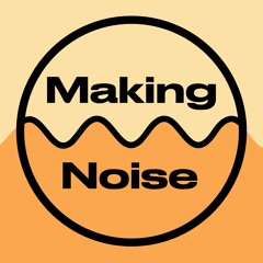 Making Noise