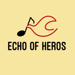 ECHO OF HEROS (Repost & Promotion)