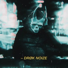 DRØK NØIZE