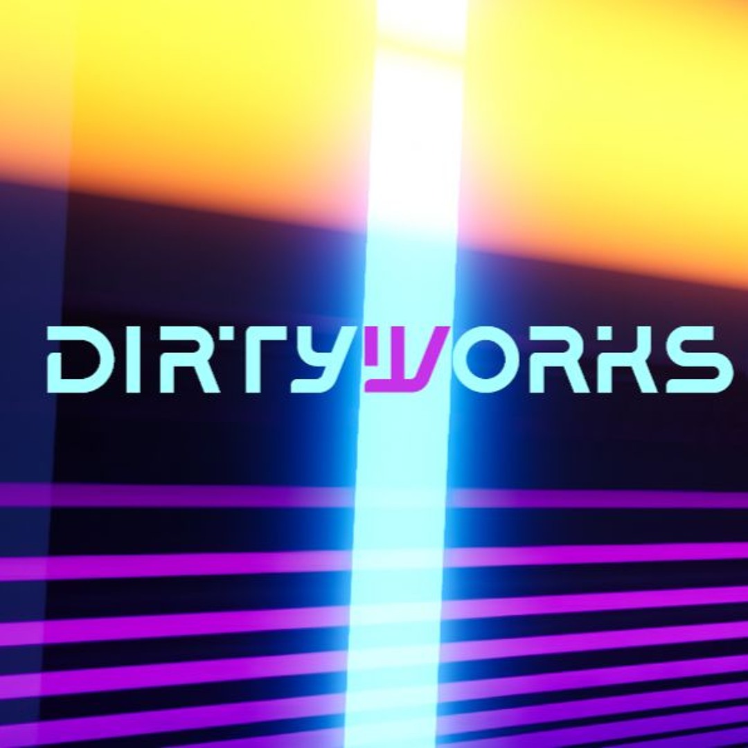 Stream DIRTYWORKS music | Listen to songs, albums, playlists for