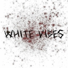 White Vibes