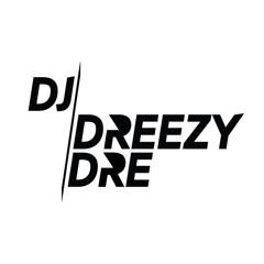 DJ Dreezy Dre