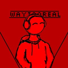 WayT0oReal 音楽