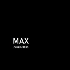 MAX Characters