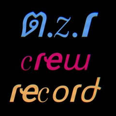 m.z.r crew