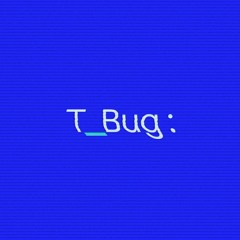 T_Bug