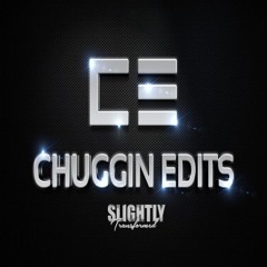 Chuggin Edit(s)