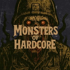 MONSTERS OF HARDCORE ©