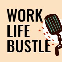 Work Life Bustle