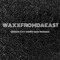 WAXXFROMDAEAST