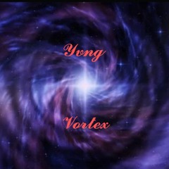 Yvng Vortex - 10min