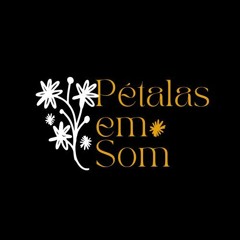 Pétalas em Som