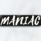 maniac