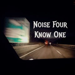 Noise Four Know One