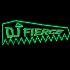 DJ   F I E R C E