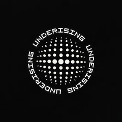 UNDERISING ✪