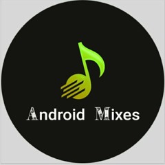 Android Mixes