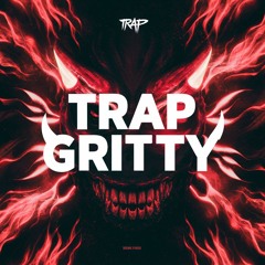 Trap Gritty