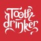 Toothdrinker