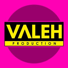 Valeh Production