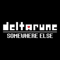 DELTARUNE: Somewhere Else