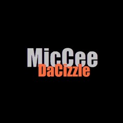 MicCee DaCizzle