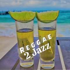 Reggae 2 Jazz
