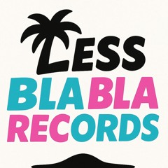 Less BlaBla Records