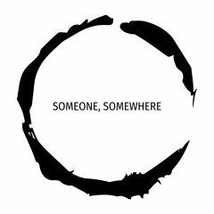 Someone, Somewhere