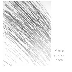 where you‘ve been