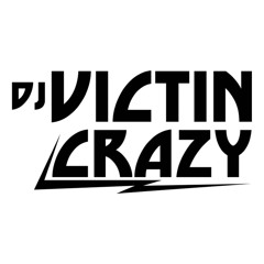 VICTIN CRAZY DJ